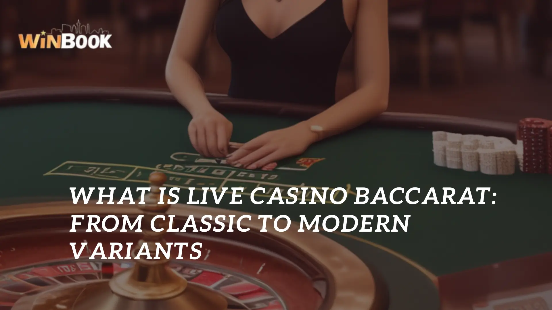 What is Live Casino Baccarat: From Classic to Modern Variants