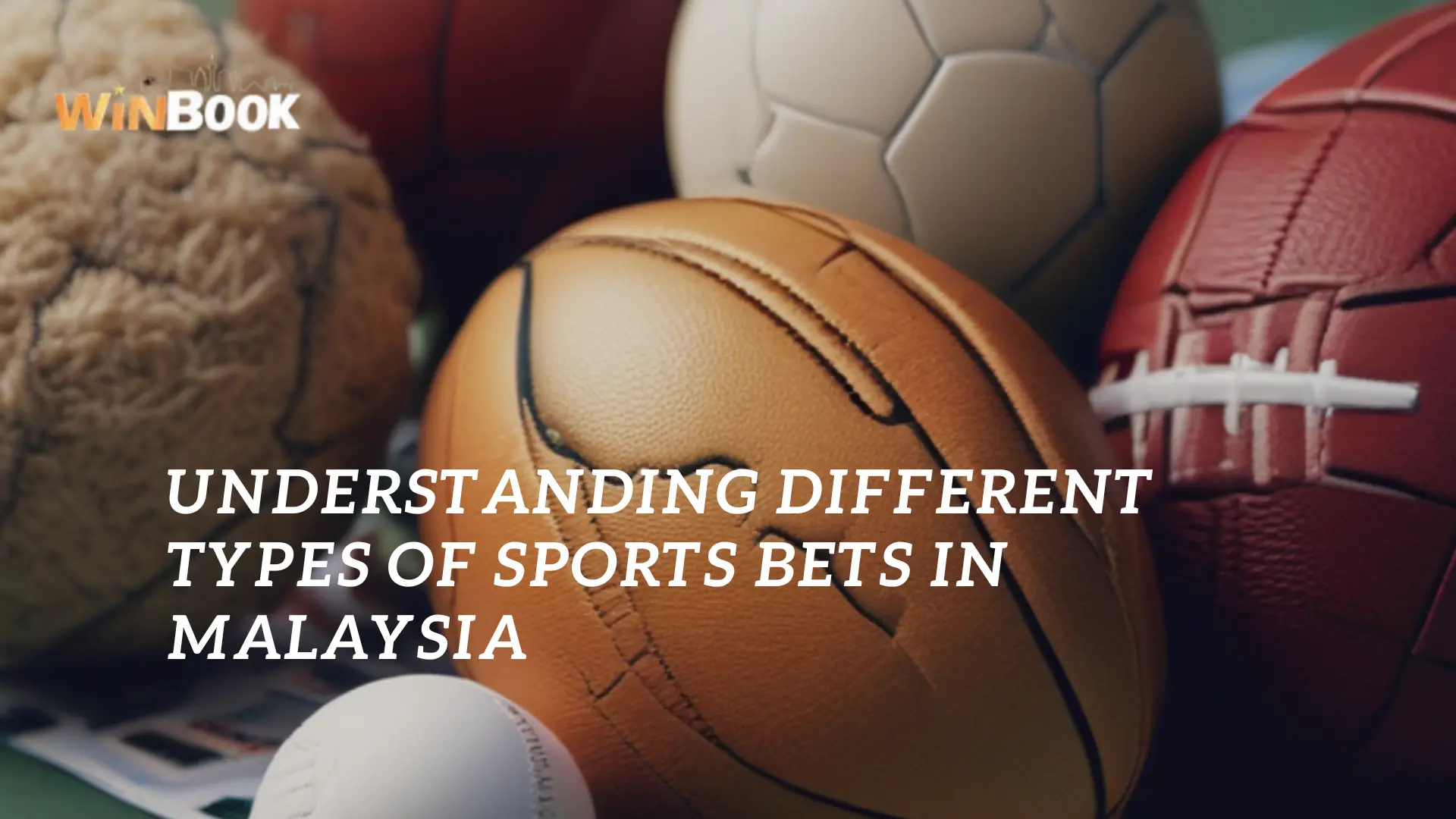 Understanding Different Types of Sports Bets in Malaysia