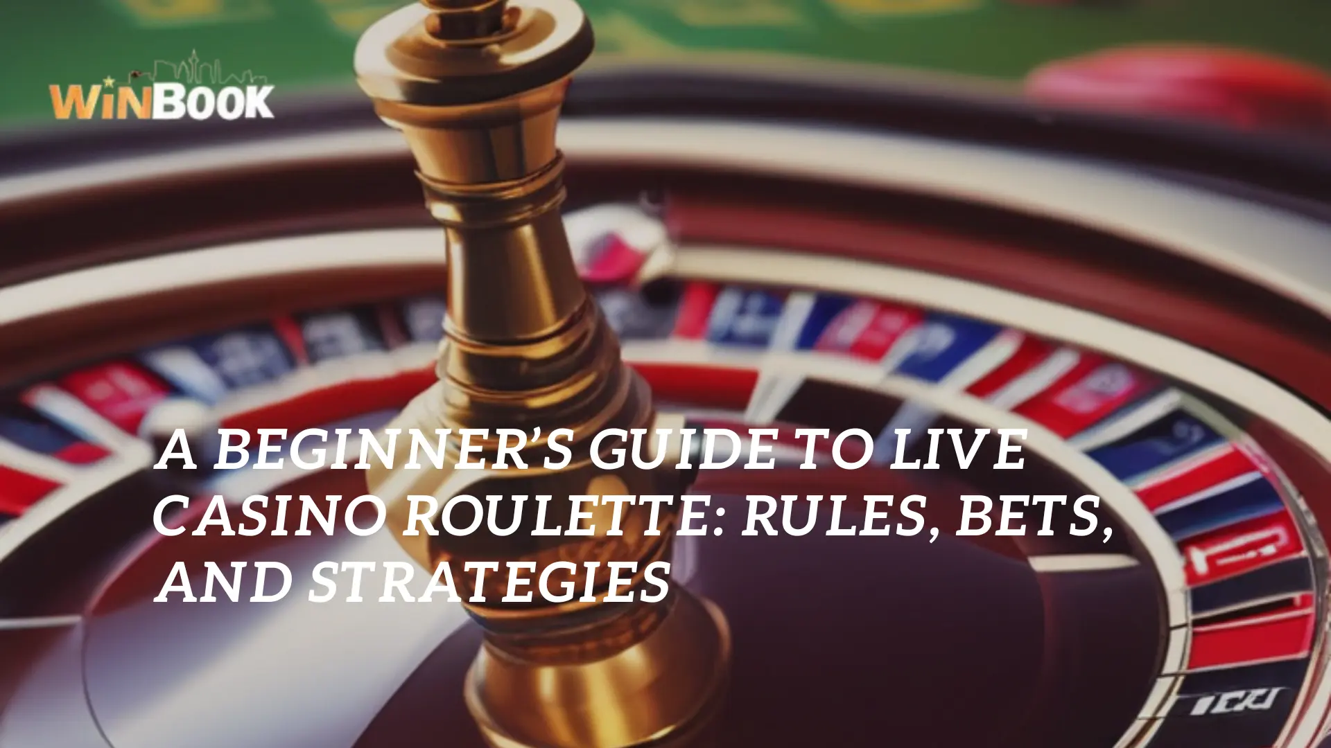 A Beginner’s Guide to Live Casino Roulette: Rules, Bets, and Strategies